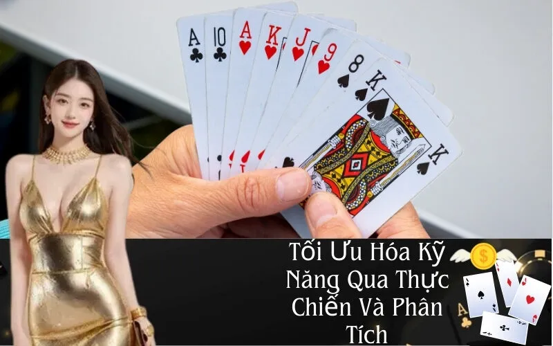 Tối Ưu Hóa Kỹ Năng Qua Thực Chiến